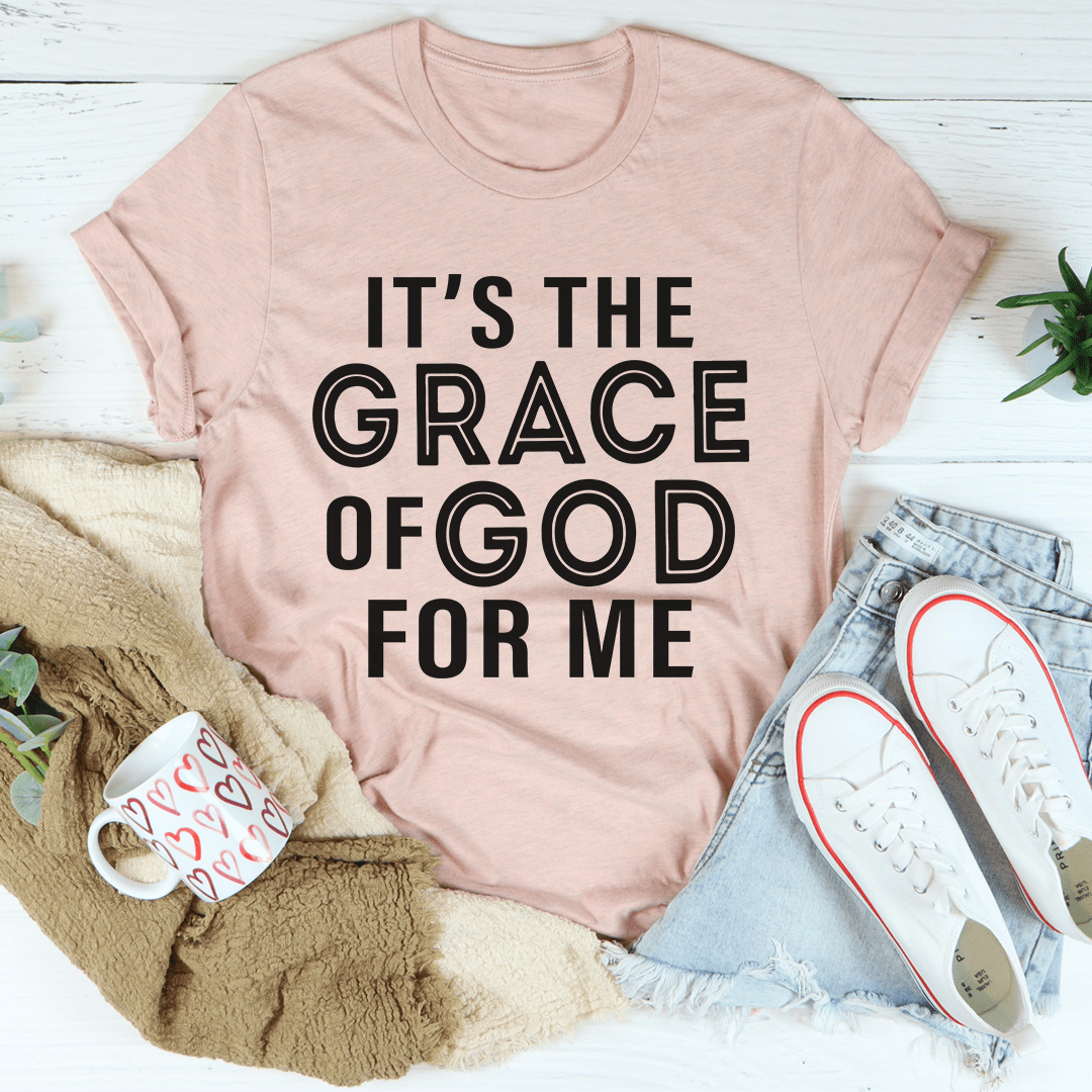 It's The Grace Of God For Me Tee-2